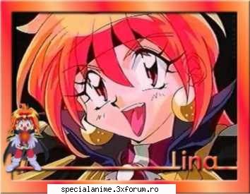 poze poze poze :nod:  :nod:  :nod: 
lina poze cu slayers